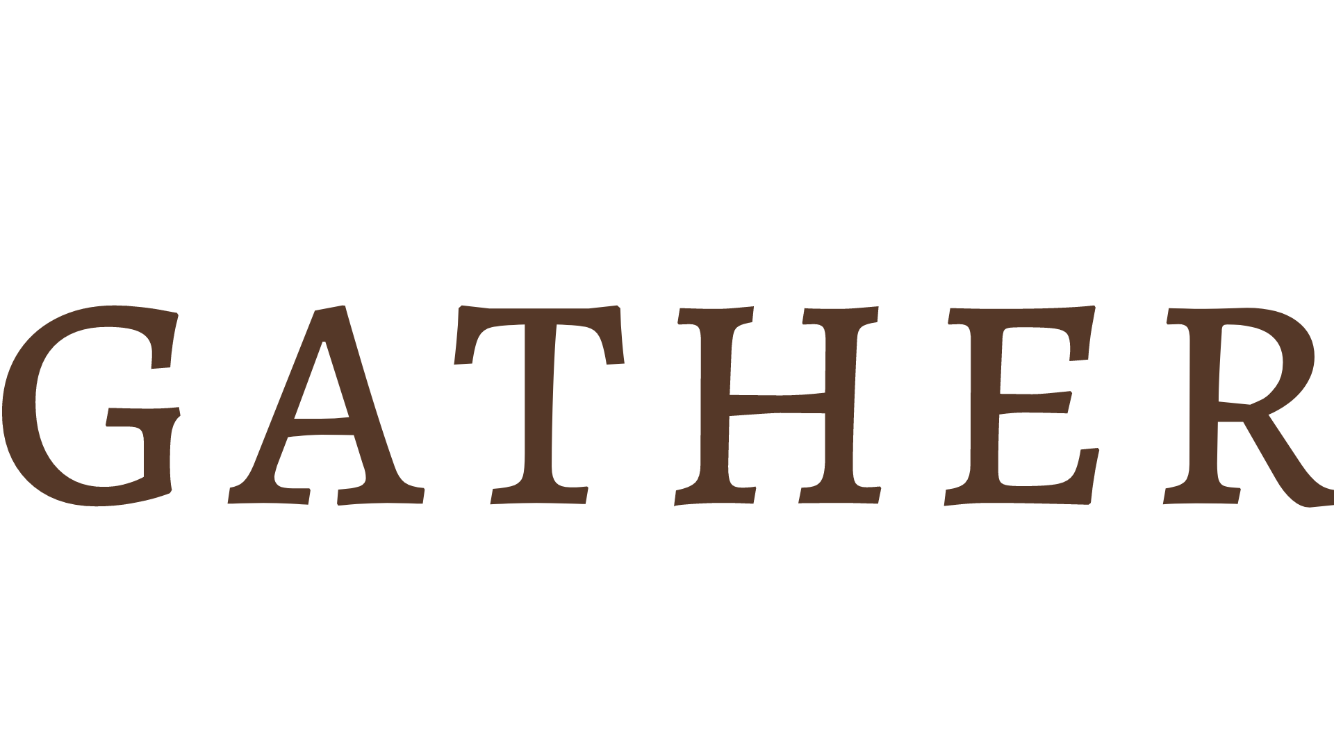 gather